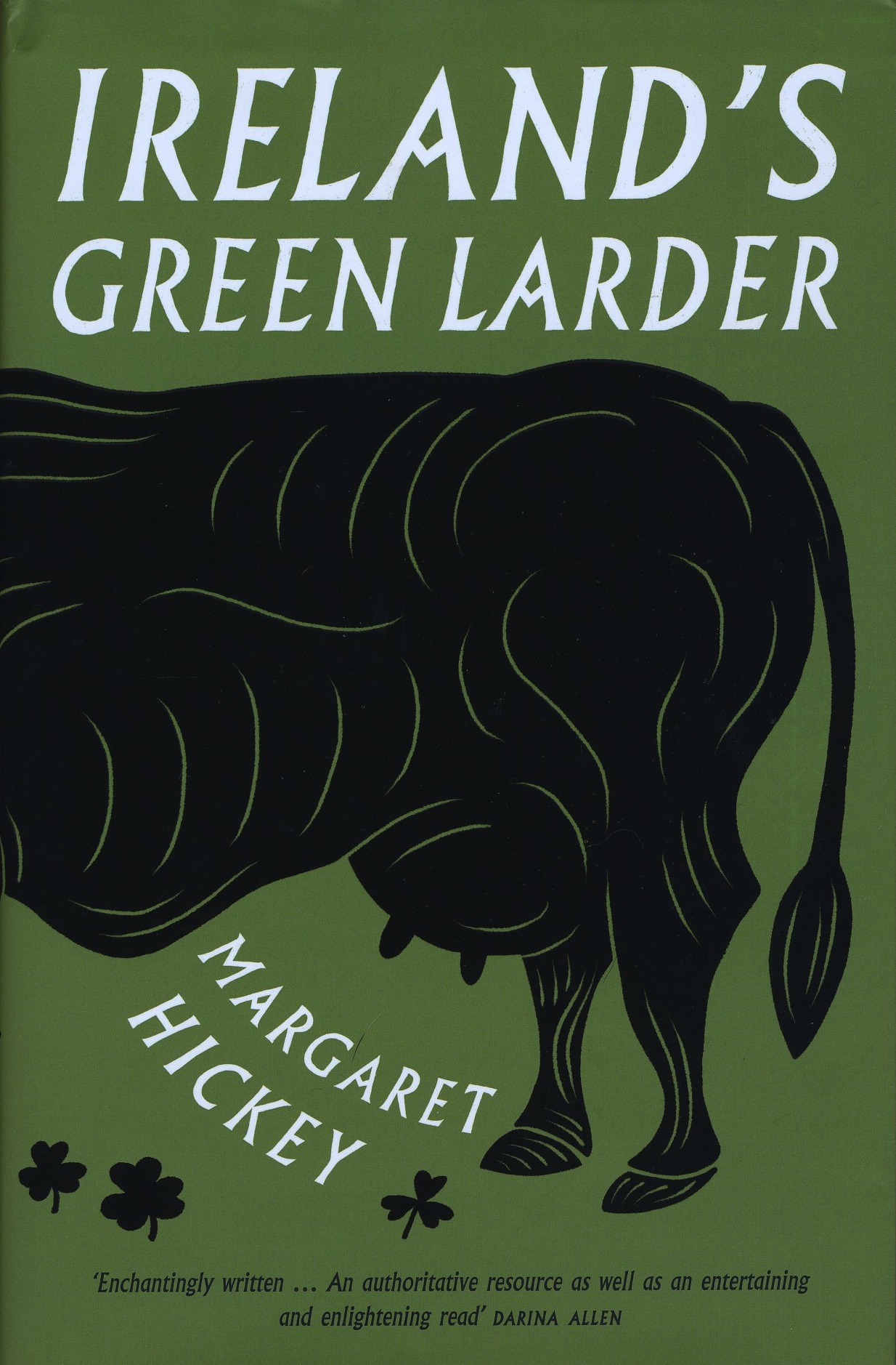Margaret Hickeyâ€™s new book, Ireland's Green Larder (Unbound, Hardback Â£20; online sellers)