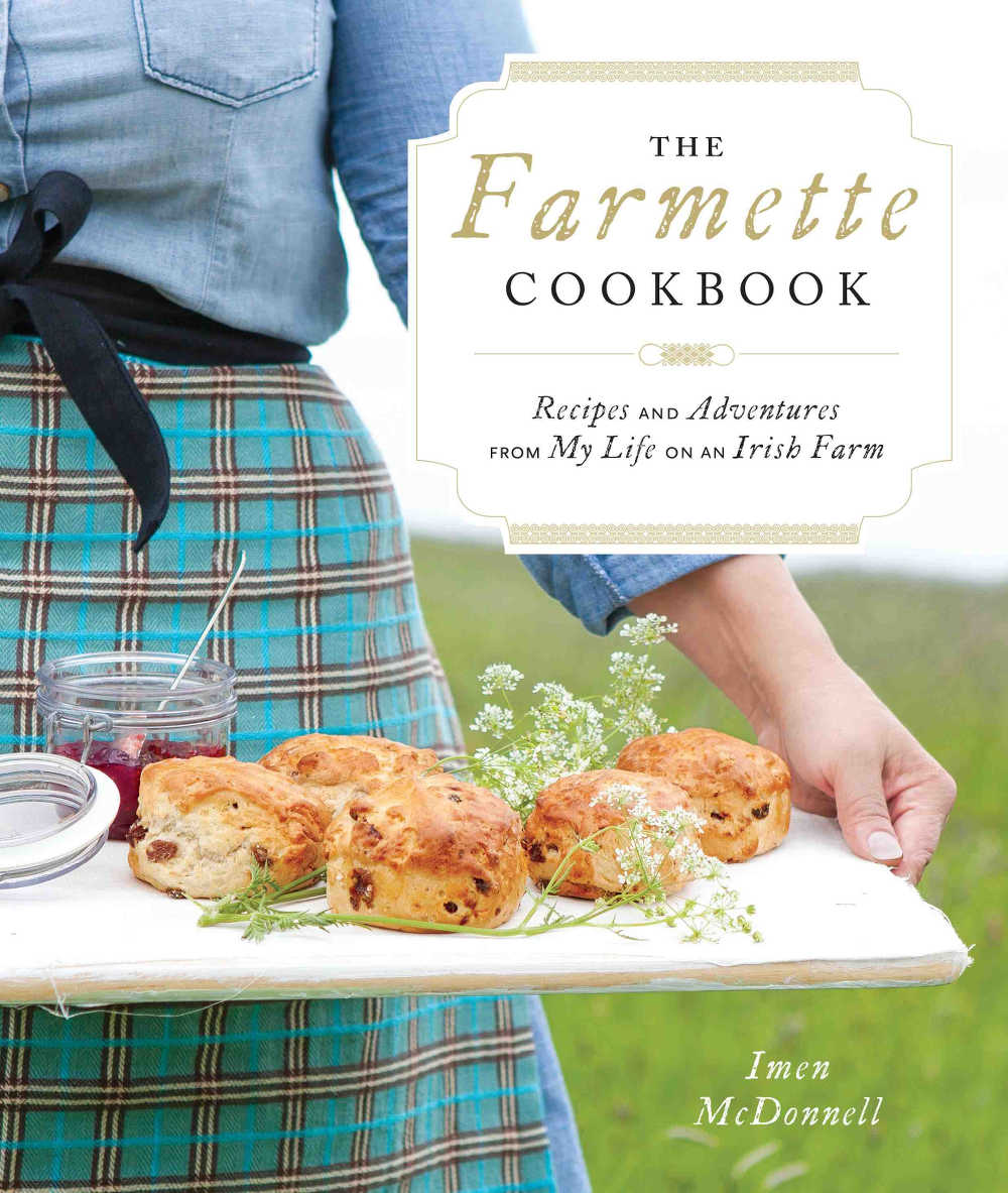 The Farmette Cookbook Recipes and Adventures from My Life on an Irish Farm